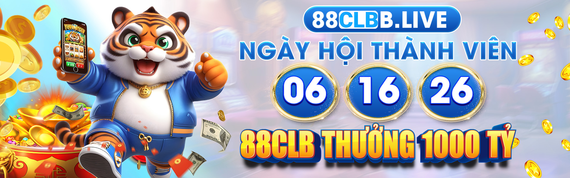 NGÀY HỘI VIÊN 06-16-26 88CLB THƯỞNG 1000 TỶ