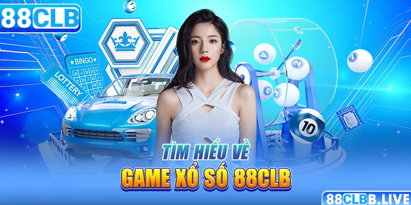 Tìm hiểu về game xổ số 88CLB