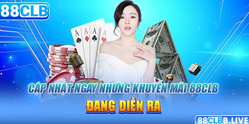 Cập nhật ngay những khuyến mãi 88CLB đang diễn ra