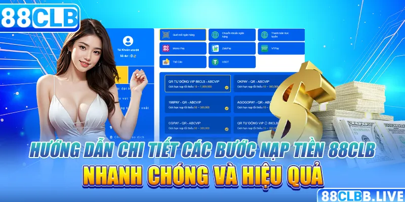 Hướng dẫn chi tiết các bước nạp tiền 88CLB nhanh chóng và hiệu quả